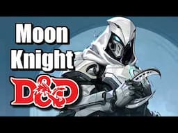 How to Build MOON KNIGHT in D&D