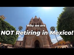 Why We Are NOT Retiring in Mexico