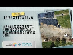 Señal Investigativa | Los restos humanos que enredan a tres generalesde Álvaro Uribe