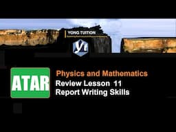 Review Lesson 11 Report Writing Skills | ATAR Physics and Mathematics | 20220504