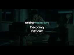 CABE -Webinar Wednesday: Decoding Difficult