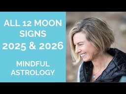 MOON SIGNS FOR 2025 AND 2026: MINDFUL ASTROLOGY