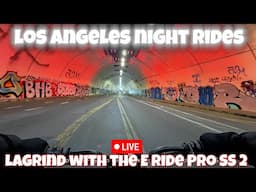 🔴 Live Streaming: Los Angeles Nights | Riding the E Ride Pro SS | GRIND