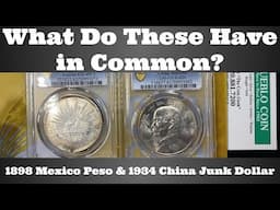 What Do These Coins Have in Common? 1898 Mexico Peso & 1934 China Junk $ ...Stuck Same Year/Place?