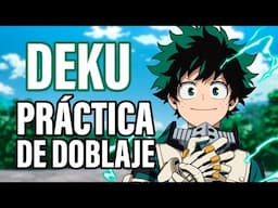 Deku (Izuku Midoriya) - My Hero Academia | Práctica de Doblaje