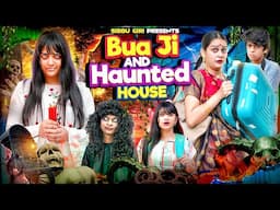 BUA JI AND HAUNTED HOUSE || Sibbu Giri