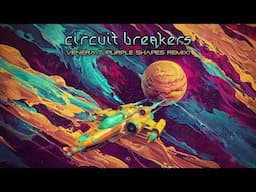 Circuit Breakers - Venera 7 (Purple Shapes Rmx)