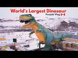 Dinosaur Capital of the World | Canada  🇨🇦 | Punjabi Vlog