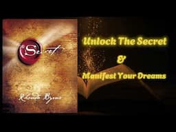 Unlock The Secret & Manifest Your Dreams