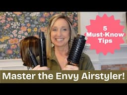 5 Essential Tips for Using the Envy 3-in-1 Airstyler