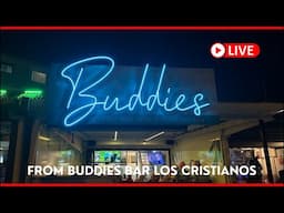 🔴 LIVE From BUDDIES BAR, Los Cristianos Tenerife