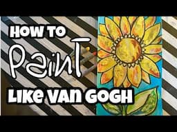 ART VIDEO: How to create a SUNFLOWER like VAN GOGH with Kerri Bevis #art  #artlife #artteacher