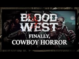 Finally, More Cowboy Horror - Blood West