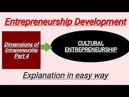 Dimensions of Entrepreneurship- Part 4 || Cultural Entrepreneurship || Entrepreneurship Development