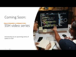 Introduction to our coming SSH video series