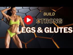 Build Strong Legs and Glutes | Full Workout