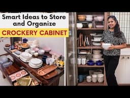 Organizing My Crockery Cabinet | Smart Ideas to Store & Organize Crockery