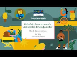 Cerimônia de encerramento do Encontro de Semifinalistas - Documentário