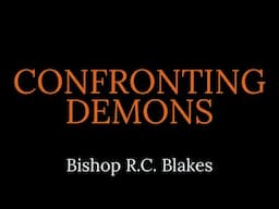 HOW TO CONFRONT DEMONS by Bishop RC Blakes