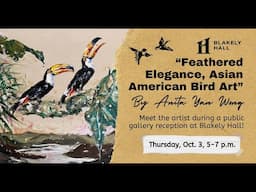 "Feathered Elegance" Bird Art show 2024 features New Lingnan Bird art by Anita Yan Wong (Part1)