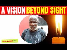 😲Living Without Sight but Full of Vision: A Blind Man's Journey