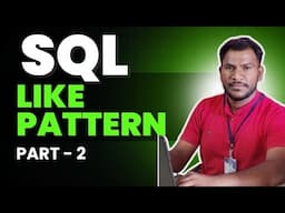 Lec 8: Like Pattern in SQL | Searching | Filtering Part - 2