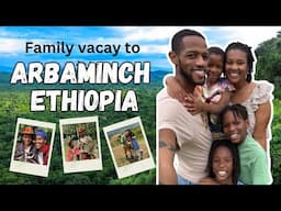 Our Family Vacation to Arbaminch Ethiopia TONS OF VIDEO l Konso Village l Dozo Village l VLOG