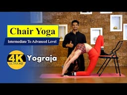 Chair Yoga | Intermediate To Advanced Level Yoga | Yograja