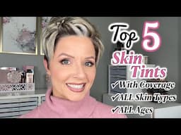 Top 5 Skin Tints for MATURE SKIN