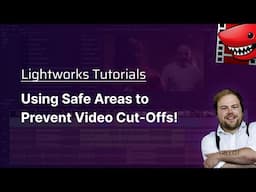 Using Safe Areas to Prevent Video Cut-Offs! A Lightworks Tutorial