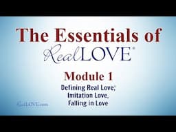 Module 1: The Power of Unconditional, Real Love®: Uncovering True Happiness