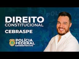 POLÍCIA FEDERAL NÍVEL MÉDIO | DIREITO CONSTITUCIONAL