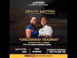 Mandara SDA Church || HEALTH MATTERS || Title: Childhood Trauma || 01 FEB 2025 || Time: 4:00pm ||