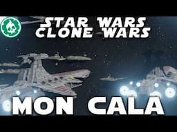 Battle of Mon Cala - Star Wars Clone Wars Lore DOCUMENTARY