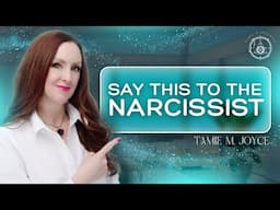 Say THIS and a Narcissist Will Never Mess With You Again