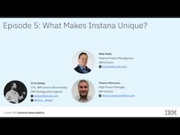 The Inside IBM Instana Observability Webcast – Episode 5: What makes Instana Unique?