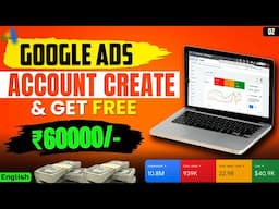 How to Create Google Ads Account 2025 | Get 60000 Free Google Ads Credit | Google Ads Course 2025