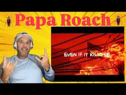 Papa Roach - " EVEN IF IT KILLS ME (Official Lyric Video) " - ( Reaction )