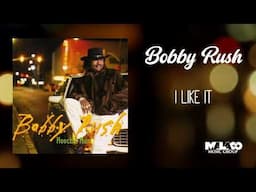 Bobby Rush - I Like It