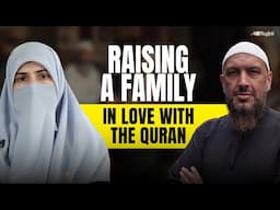 Protect This House | Raising A Family In Love With The Quran