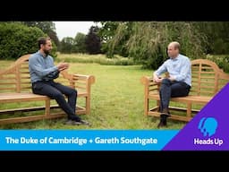 The Duke of Cambridge + Gareth Southgate | Talking mental health for Heads Up #SoundOfSupport