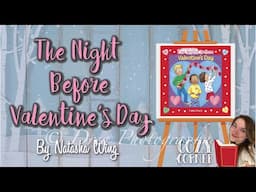 The Night Before Valentine's Day By Natasha Wing I A Read Aloud Valentine's Day Storytime