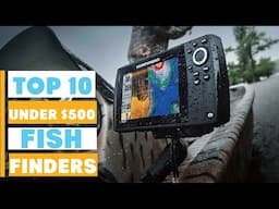 7 Best Fish Finders Under $500 – Best Deals for 2025