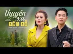 Thuyền Xa Bến Đỗ - Huỳnh Thật, Hồng Quyên | Tuyệt Phẩm Trữ Tình Song Ca Nghe Hoài Không Chán