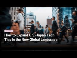 How to Expand U.S.-Japan Tech Ties in the New Global Landscape