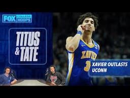 Xavier Outlasts UConn | Titus & Tate