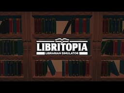 Starting Our Own Odd Library ~ Libritopia Librarian Simulator