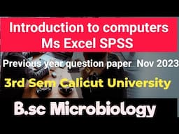 Introduction to computers Ms Excel spss previous 2023 qp 3rd sem bsc microbiology Calicut University