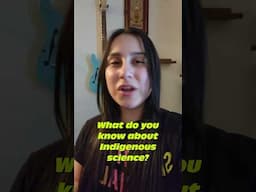 What do you know about Indigenous science?