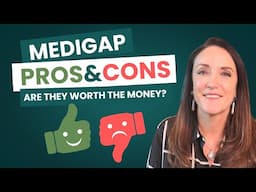 Are Medigap Plans Worth The Money? | Pros and Cons 2025